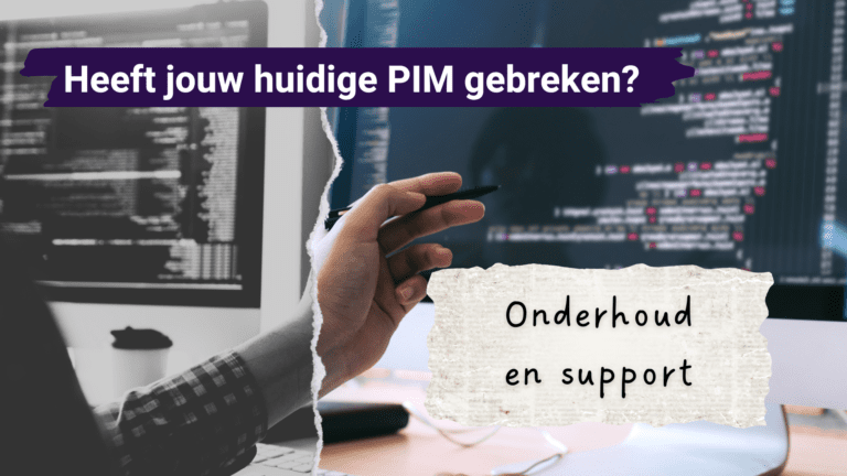 Heeft jouw PIM gebreken? – Support en onderhoud