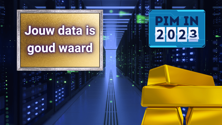 PIM in 2023: Jouw data is goud waard