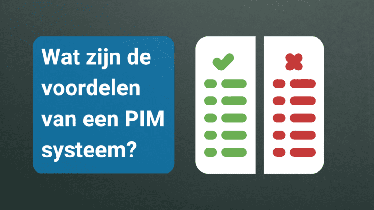 Wat zijn de voordelen van een PIM systeem?